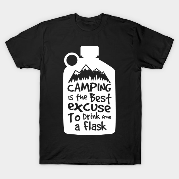 Camping is the best excuse to drink from a flask T-Shirt by Scofano